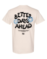 BETTER DAYS AHEAD T-Shirt