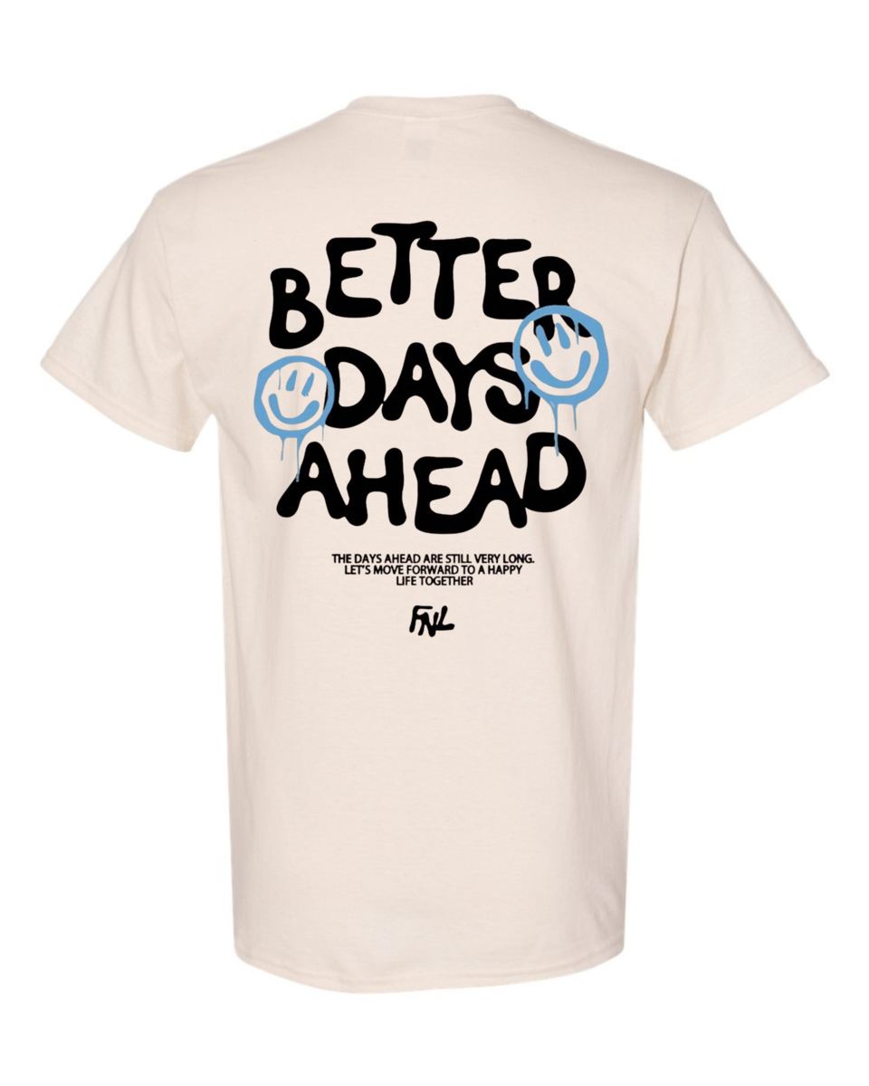 BETTER DAYS AHEAD T-Shirt