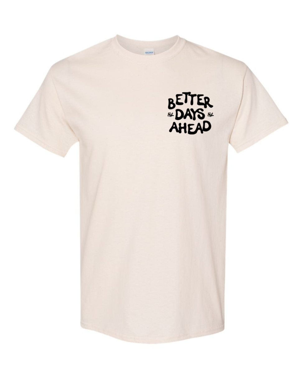 BETTER DAYS AHEAD T-Shirt