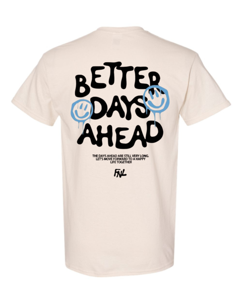 BETTER DAYS AHEAD T-Shirt