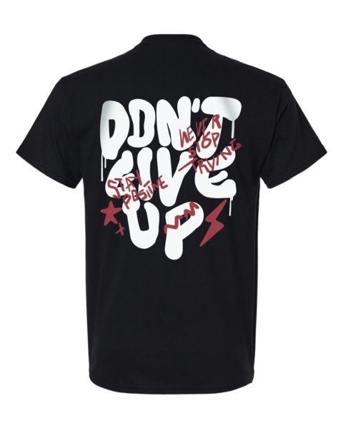 DON'T GIVE UP T-Shirt